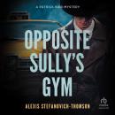 Opposite Sully's Gym Audiobook