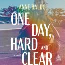 One Day, Hard and Clear Audiobook