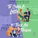 To Catch a Latte Thick as Thieves Audiobook