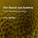 The Secret and Sublime: Taoist Mysteries and Magic Audiobook