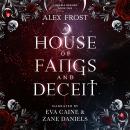 A House of Fangs and Deceit: A Spicy Fantasy Romance Audiobook