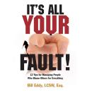 It's All Your Fault!: 12 Tips for Managing People Who Blame Others for Everything Audiobook