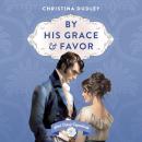 By His Grace and Favor Audiobook