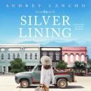 The Silver Lining: A Charming, Touching Romance Audiobook