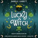 Lucky Witch: A Beechwood Harbor Magic Mystery Audiobook