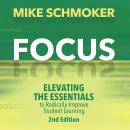 Focus: Elevating the Essentials to Radically Improve Student Learning Audiobook