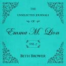 The Unselected Journals of Emma M. Lion Vol. 2, The: Vol. 2 Audiobook