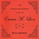 The Unselected Journals of Emma M. Lion Vol. 4, The: Vol. 4 Audiobook