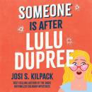 Someone Is After LuLu Dupree Audiobook