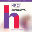 A Guide to the Human Resource Body of Knowledge Audiobook