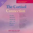 The Cortisol Connection: Why Stress Makes You Fat and Ruins Your Health And What You Can Do About It Audiobook