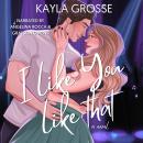 I Like You Like That Audiobook
