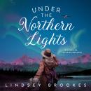 Under the Northern Lights: A Charming, Touching Romance Audiobook