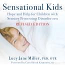 Sensational Kids: Hope and Help for Children with Sensory Processing Disorder (SPD) Audiobook