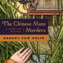 The Chinese Maze Murders: A Judge Dee Mystery Audiobook