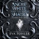 Snow White and the Seven Shades Audiobook