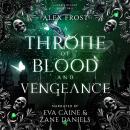 A Throne of Blood & Vengeance: A Why Choose Fantasy Romance Audiobook