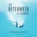 The Aftermath of Betrayal Audiobook