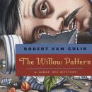 The Willow Pattern: A Judge Dee Mystery Audiobook