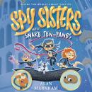 Spy Sisters Versus Snake Ten-Fangs Audiobook