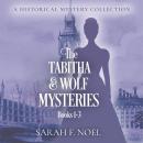 The Tabitha & Wolf Mysteries: Books 1-3: A Historical Mystery Collection Audiobook