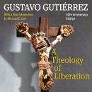 A Theology of Liberation: History, Politics, and Salvation 50th Anniversary Edition with New Introduction by Michael E. Lee) Audiobook