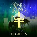 Rise of the King Books 1 - 3: Arthurian Fantasy Audiobook