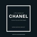 The Little Book of Chanel: The Story of the Iconic Fashion Designer Audiobook