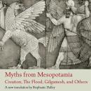 Myths from Mesopotamia: Creation, the Flood, Gilgamesh, and Others Audiobook