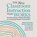 The New Classroom Instruction That Works: The Best Research-Based Strategies for Increasing Student Achievement Audiobook