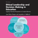 Ethical Leadership and Decision Making in Education: Applying Theoretical Perspectives to Complex Dilemmas Audiobook