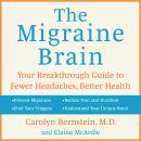 The Migraine Brain: Your Breakthrough Guide to Fewer Headaches, Better Health Audiobook