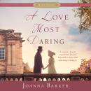 A Love Most Daring Audiobook