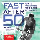 Fast After 50: How to Race Strong for the Rest of Your Life, 2nd Edition Audiobook