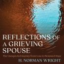 Reflections of a Grieving Spouse: The Unexpected Journey from Loss to Renewed Hope Audiobook