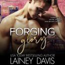 Forging Glory: A Second Chance Romance Audiobook