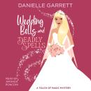 Wedding Bells and Deadly Spells Audiobook