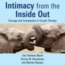 Intimacy from the Inside Out: Courage and Compassion in Couple Therapy Audiobook