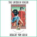 The Lacquer Screen: A Judge Dee Mystery Audiobook