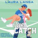 Love Catch: A Sweet Sports RomCom Audiobook