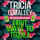 Eight Ways to Tequila: An Althea Rose Cozy Paranormal Mystery Audiobook