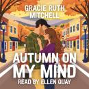 Cover of Autumn on My Mind: a cozy fall romance