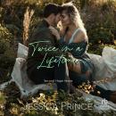 Twice in a Lifetime: A Small Town Second Chance Romance Audiobook