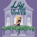 Lily of the Tower: A Sweet Rom-Com Retelling of Rapunzel Audiobook