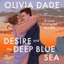 Desire and the Deep Blue Sea Audiobook