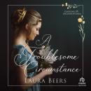A Troublesome Circumstance Audiobook
