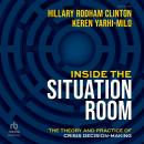 Cover of Inside the Situation Room: The Theory and Practice of Crisis Decision-Making
