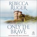 Only the Brave Audiobook