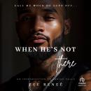 When He's Not There Audiobook