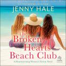 The Broken Hearts Beach Club: A Heartwarming Women’s Fiction Novel Audiobook